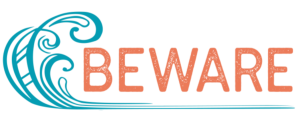 BEWARE